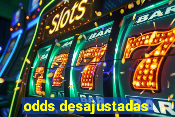 odds desajustadas